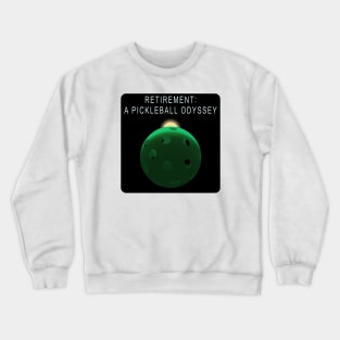 Retirement A Pickleball Odyssey Crewneck Sweatshirt